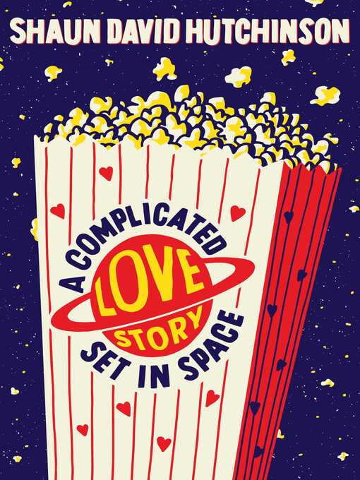 Title details for A Complicated Love Story Set in Space by Shaun David Hutchinson - Wait list